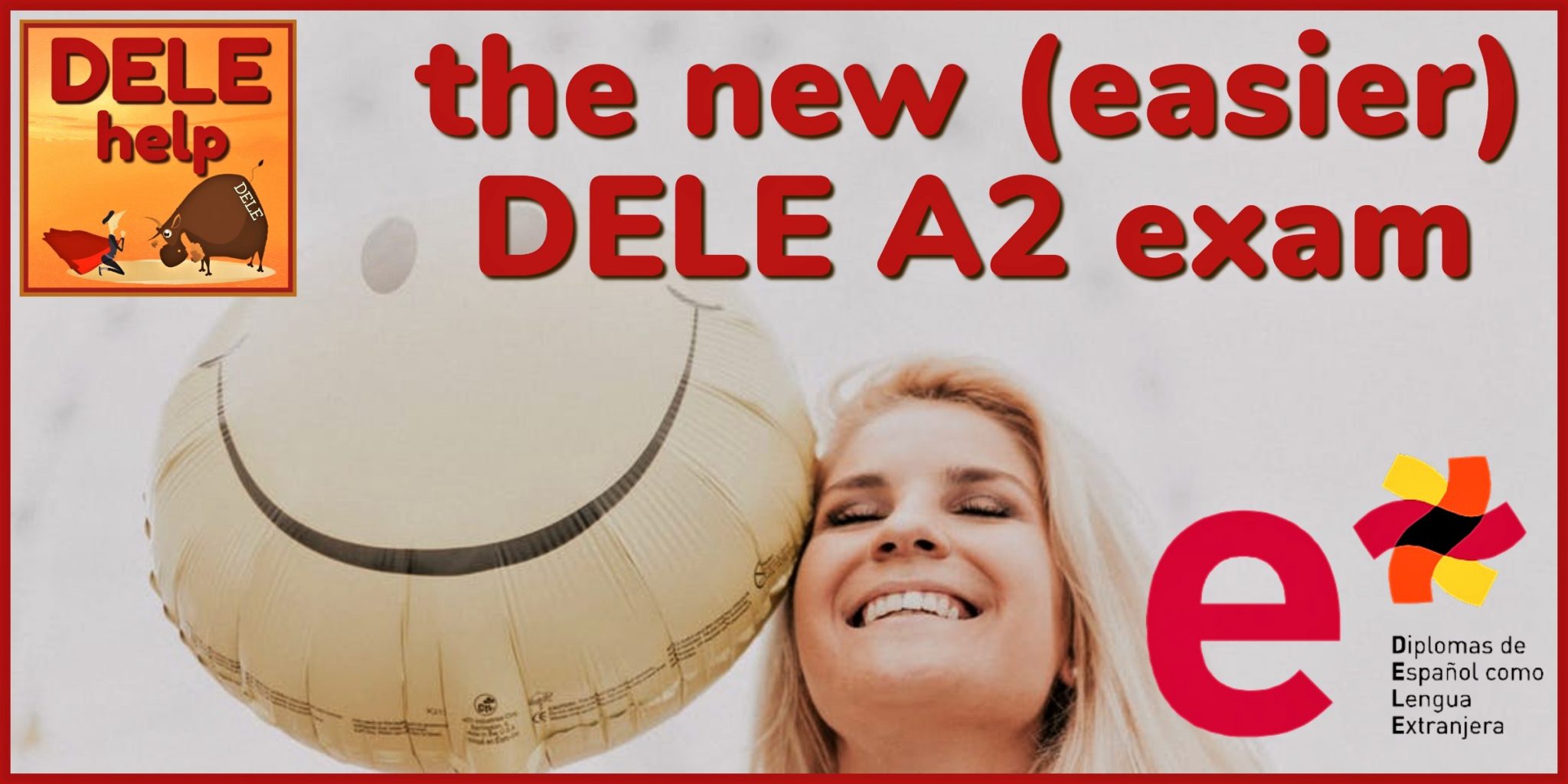 The New DELE A2 Exam Format DELEhelp Blog
