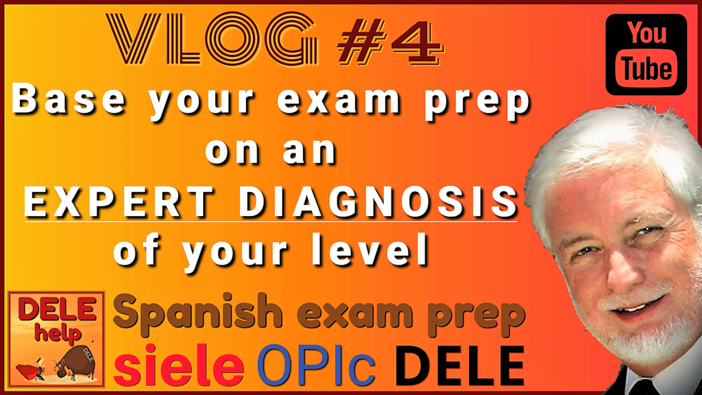 Base Your Spanish Exam Prep On An Expert Diagnosis Of Your Level